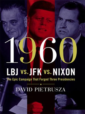 cover image of 1960 - LBJ  vs. Nixon vs. JFK